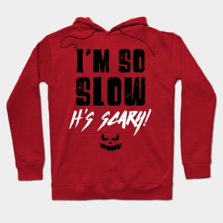 Funny Halloween Running Shirt - I'm So Slow Hoodie